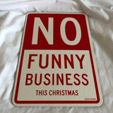 Street Wise Double Sided Funny Christmas Joke Sign - No Funny Business