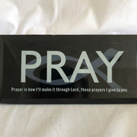 ‘PRAY Prayer is how I’ll make it through Lord, these prayers I’ll give to you’ Quote Frame Art