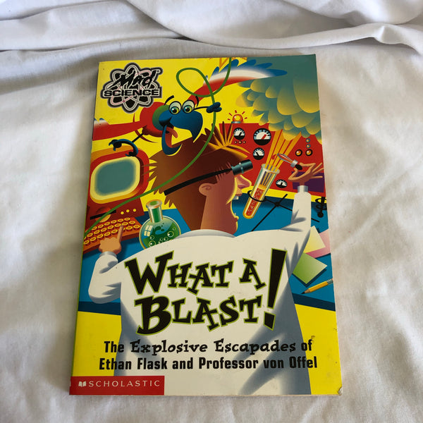 'WHAT A BLAST! The Explosive Escapades of Ethan Flask and Professor Von Offel' Book