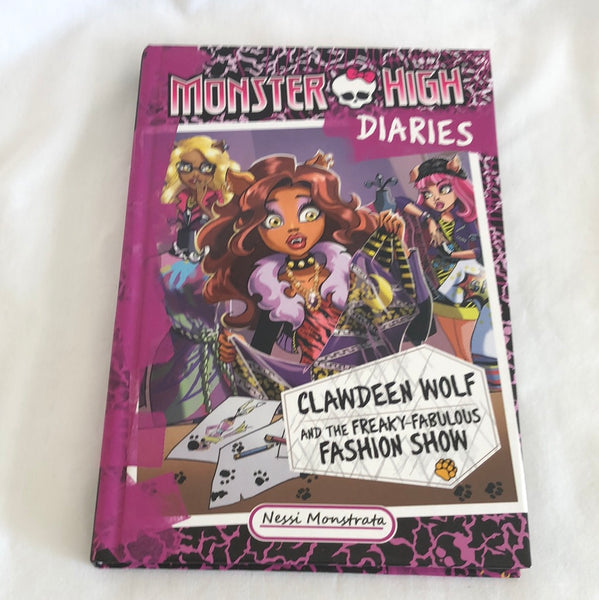 Monster High Diaries Clawdeen Wolf And The Freaky Fabulous Fashion Show- By Nessi Monstrata
