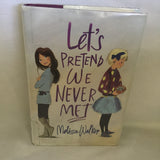 Let’s Pretend We Never Met- By: Melissa Walker