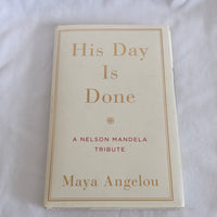 'His Day Is Done: A Nelson Mandela Tribute' by Maya Angelou