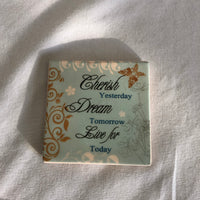 “Cherish Yesterday, Dream Tomorrow, Live for Today” Quote Magnet