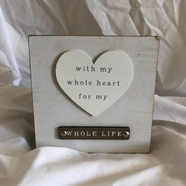 'With My Whole Heart For My Whole Life' Wood Decor