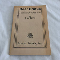 ‘Dear Brutus: A Comedy In Three Acts’ by J.M. Barrie, Samuel French Inc