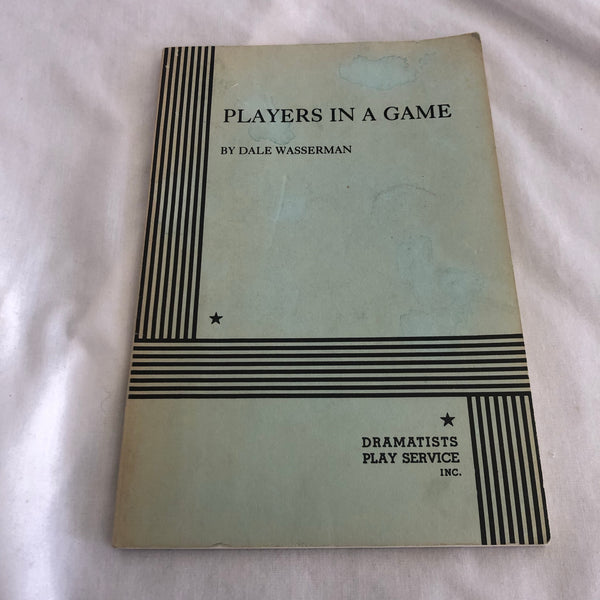 ‘Players In A Game’ by Dale Wasserman, Dramatists Play Service Inc