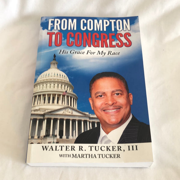 'From Compton to Congress' By Walter Tucker