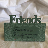 'Friends are the family we meet along the way' Quote on Wood Frame