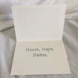 Heart, Hope, Home Card- Envelope Included