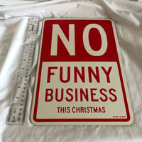 Street Wise Double Sided Funny Christmas Joke Sign - No Funny Business