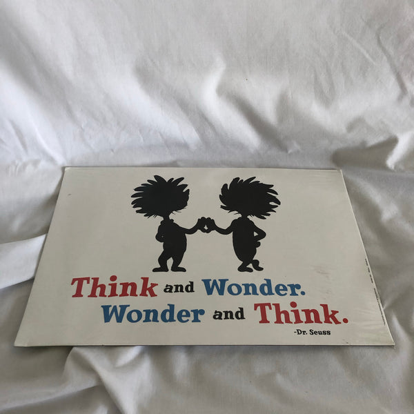 Think and Wonder. Wonder and Think . Sign Dr. Seuss