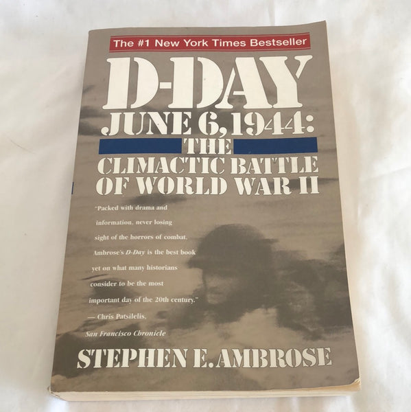 'D-Day June 6, 1994: The Climatic Battle of World War II' by Stephen Ambrose