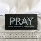 ‘PRAY Prayer is how I’ll make it through Lord, these prayers I’ll give to you’ Quote Frame Art