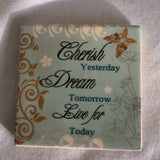 “Cherish Yesterday, Dream Tomorrow, Live for Today” Quote Magnet