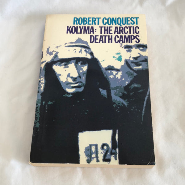 'Kolyma: The Arctic Death Camps' by Robert Conquest