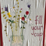 'Fill Your Cup' Wood Art