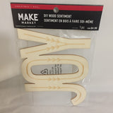 Make Market DIY Wood Sentiment